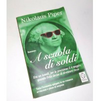 ♥ A SCUOLA DI SOLDI Nikolaus Piper TEA Edizioni2003 Prima Edizione SM18