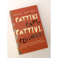 ♥ CATTIVI CAPI, CATTIVI COLLEGHI Alessandro Renato Gilioli Mondadori 2000 F20