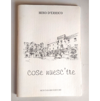 ♥ COSE NUESC'TRE Mino D'Errico Montanaro Editore con dedica 2006 Poesia E27