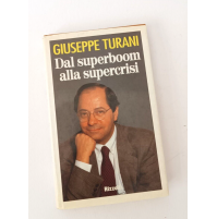 ♥ DAL SUPERBOOM ALLA CRISI Giuseppe Turani Rizzoli 1992 SM115
