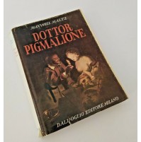 ♥ DOTTOR PIGMALIONE Maxwell Maltz Dall'Oglio Editore 1955 1à edizione U32