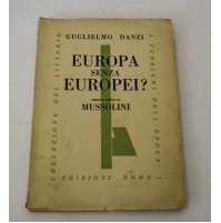 ♥ EUROPA SENZA EUROPEI? Guglielmo Danzi pres. Mussolini Edizioni roma 1935 D12