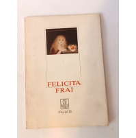 ♥ FELICITA FRAI Giancarlo Vigorelli Italarte 1989 Libro Arte E80