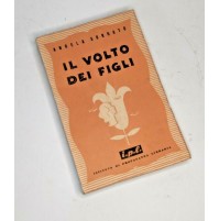 ♥ IL VOLTO DEI FIGLI Angela Sorgato Istituto di Propaganda Libraria 1946 B57