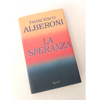 ♥ LA SPERANZA Francesco Alberoni Rizzoli 2001 HD30
