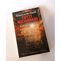 ♥ TUTTI MILIARDARI Giancarlo Galli Rusconi 1986 1à edizione Y73