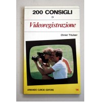 200 CONSIGLI DI VIDEOREGISTRAZIONE Chriet Titulaer Armando Curcio 1984  A61