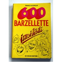 600 BARZELLETTE IRRESISTIBILI Franco Scopelliti De Vecchi 1982 X23
