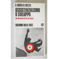 ASSISTENZIALISMO O SVILUPPO A.Rossi B. Trezza Edizioni della Voce 1985 E05