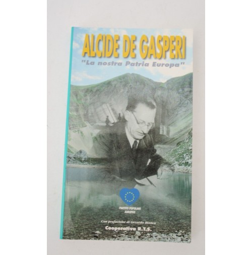 Alcide De Gasperi LA NOSTRA PATRIA EUROPA Cooperativa R.T.S. 1999 S52