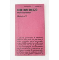 CON OGNI MEZZO Discorsi Interviste Malcom X Serie Politica 35 Einaudi 1973 T94