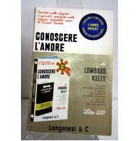 CONOSCERE L'AMORE Lombard Kelly Longanesi & C. 1968 S07