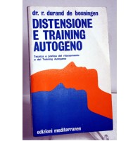 DISTENSIONE E TRAINING AUTOGENO Durand de Bousingen ed.Mediterranee 1993 M19