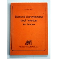 ELEMENTI DI PREVENZIONE DAGLI INFORTUNI SUL LAVORO ed. S. Marco 1975 E42