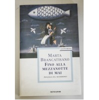 FINO ALLA MEZZANOTTE DI MAI Marta Brancatisano Mondadori 1997 C77