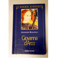 GIOVANNA D'ARCO Le grandi Biografie Fabbri Giovanni Bogliolo 2000 U26