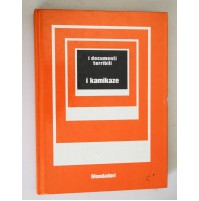 I KAMIKAZE I documenti Terribili Mondadori 1973 W53