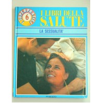 I LIBRI DELLA SALUTE LA SESSUALITà  Peruzzo Editore 1986 D22