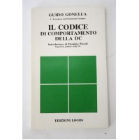 IL CODICE DI COMPORTAMENTO DELLA DC Guido Gonella Edizioni Logos 1982 D48
