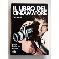 IL LIBRO DEL CINEAMATORE Paul Petzold guida facile per filmare Effe  1978 X36
