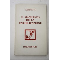 IL MANIFESTO DELLA PARTECIPAZIONE Pier Luigi Zampetti Dino Editori 1982 Y49