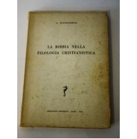 LA BIBBIA NELLA FILOLOGIA CRISTIANICA A. QUACQUARELLI 1966 ADRIATICA ED. Y72
