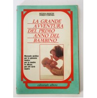 LA GRANDE AVVENTURA DEL PRIMO ANNO DEL BAMBINO M.Mancini Ed. Albero 1990 E61