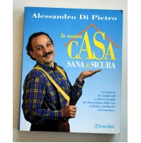 LA NOSTRA CASA SANA E SICURA Alessandro Di Pietro Lyra Libri 1997 D18