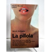 LA PILLOLA Ulrich Schippke Marotta Editore 1970 S28
