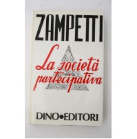 LA SOCIETà PARTECIPATIVA Pier Luigi Zampetti Dino Editori 1981 W56