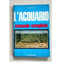 L'ACQUARIO MANUALE COMPLETO Giulio Sonzini De Vecchi Prima Edizione 1970 E16