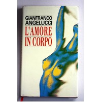 L'AMORE IN CORPO Gianfranco Angelucci Euroclub 1995 Z28