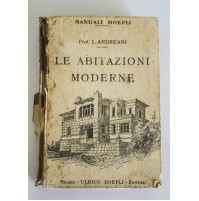 LE ABITAZIONI MODERNE Manuali Hoepli Prof. I. Andresani RARO 1927 L37