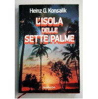 L'ISOLA DELLE SETTE PALME Heinz G. Konsalik Narrativa Club 1982 E54
