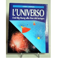 L'UNIVERSO dal Big Bang alla fine del tempo Colin A. Ronan Mondadori 1992