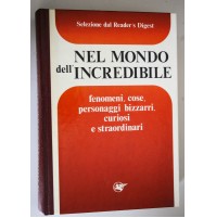 NEL MONDO DELL'INCREDIBILE  SELEZIONE READER'S DIGEST 1981 M67