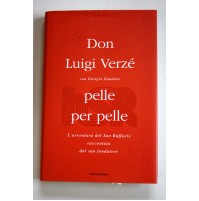 PELLE PER PELLE Don Luigi Verzè Mondadori  2004 T16