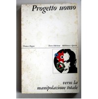 PROGETTO UOMO Verso la Manipolazione Totale Thomas Regan 1968 Ferro Ed. C68
