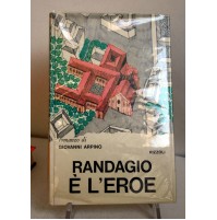 RANDAGIO è L'EROE Giovanni Arpino Rizzoli 1972  Y43