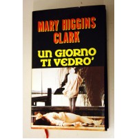 UN GIORNO TI VEDRò Mary Higgins Clark Edizione Club 1994  C98