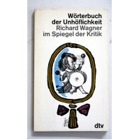 WORTERBUCH DER UNHOFLICHKEIT RICHARD WAGNER IM SPIEGEL DER KRITIK 1967 TD07